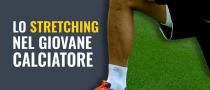 Stretching nel giovane calciatore