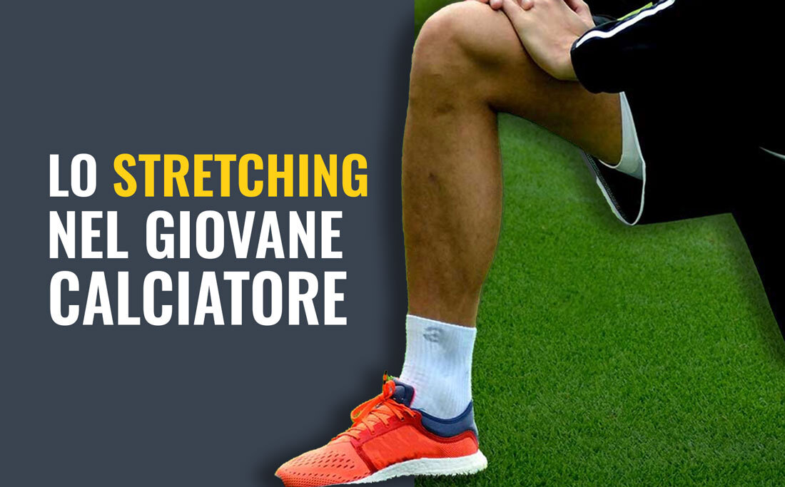 Lo stretching nel giovane calciatore:...